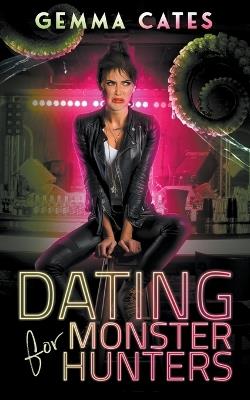 Dating for Monster Hunters - Gemma Cates - cover