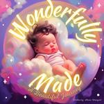 Wonderfully Made: A Beautiful Journey