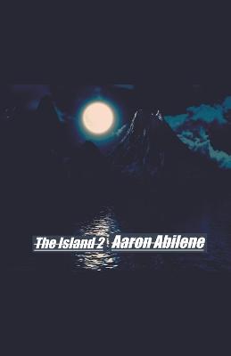 The Island 2 - Aaron Abilene - cover