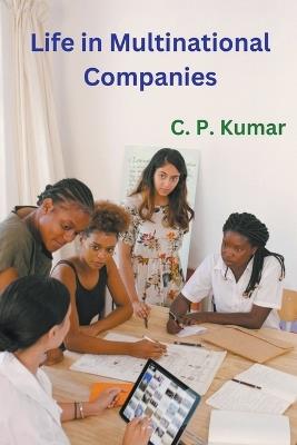 Life in Multinational Companies - C P Kumar - cover