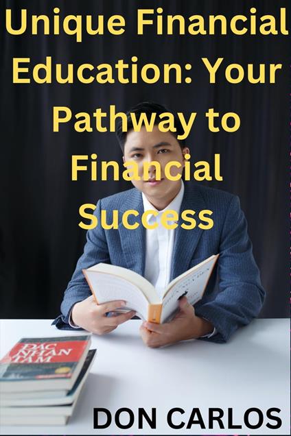 Unique Financial Education: Your Pathway to Financial Success,"