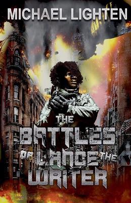 The Battles of Lance the Writer - Michael Lighten - cover