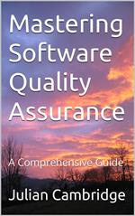 Mastering Software Quality Assurance: A Comprehensive Guide