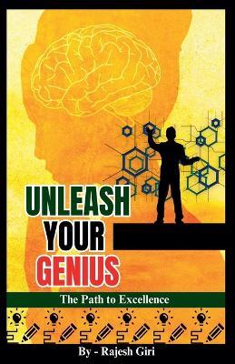Unleash Your Genius: The Path to Excellence - Rajesh Giri - cover