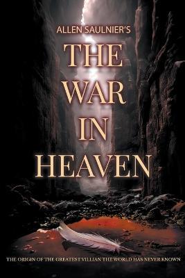 The War In Heaven - Allen Saulnier - cover