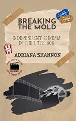 Breaking the Mold-Independent Cinema in the Late 80s