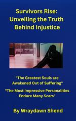 Survivors Rise: Unveiling the Truth Behind Injustice