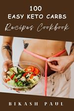 100 Easy Keto Carbs Recipes Cookbook