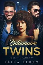 Billionaire Twins: Four the Hard Way