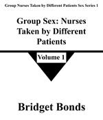 Group Sex: Nurses Taken by Different Patients 1