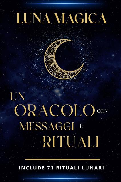 Luna magica: Un oracolo con messaggi e rituali - Esencia Esotérica - ebook