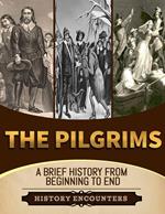 The Pilgrims: A Brief Overview from Beginning to the End
