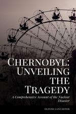 A Comprehensive Account of the Nuclear Disaster