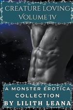 Creature Loving Volume 4: A Monster Erotica Collection