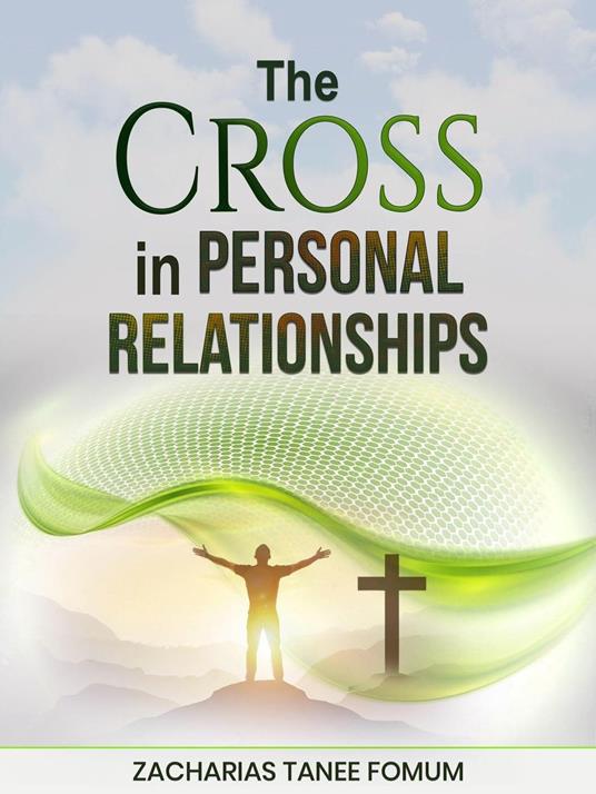 The Cross in Personal Relationships