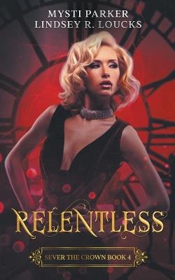 Relentless - Mysti Parker,Lindsey R Loucks - cover