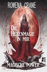Die Hexenmagie in mir: Magische Power 1