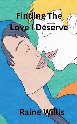 Finding The Love I Deserve - Raine Willis - cover