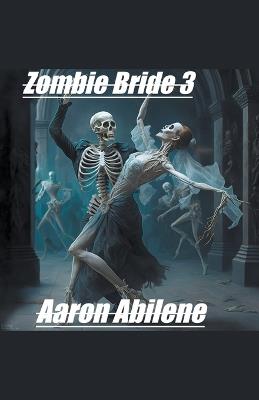 Zombie Bride 3 - Aaron Abilene - cover