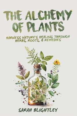 The Alchemy of Plants - Sarah Blightley - cover