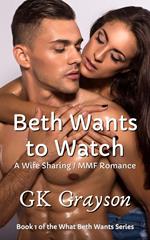 Beth Wants to Watch: A Wife Sharing / MMF Romance