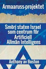 Armaaruss-projektet: Smoerj staten Israel som centrum foer Artificiell Allman Intelligens