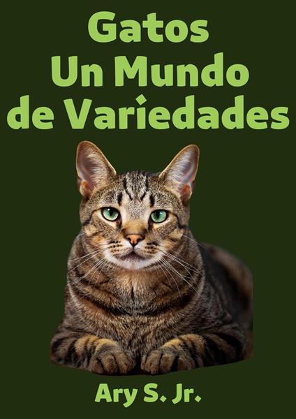 Gatos Un Mundo de Variedades
