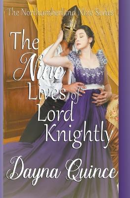 The Nine Lives of Lord Knightly (The Northumberland Nine Series Book 9) - Dayna Quince - cover
