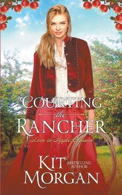 Courting the Rancher - Kit Morgan - cover