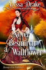 Never Besmirch a Wallflower: Dukes and Wallflowers