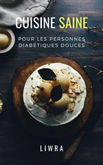 Cuisine Saine Pour Les Personnes Diabetiques douces