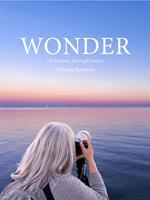 Wonder: My Journey Through Nature