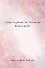 Navigating Franchise Disclosure Requirements