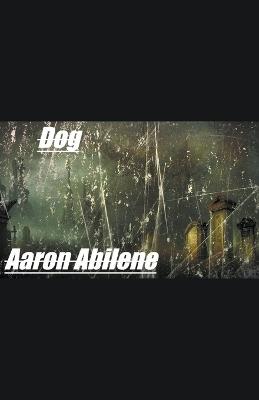 Dog - Aaron Abilene - cover