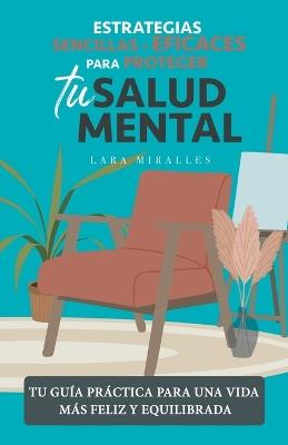 Estrategias sencillas y eficaces para proteger tu salud mental - Lara Miralles,Grete Garrido,Grete - cover