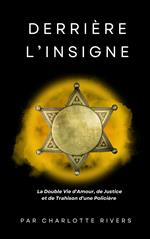 Derrière l'Insigne : la Double Vie d'Amour, de Justice et de Trahison d'une Policière