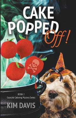 Cake Popped Off! - Kim Davis - cover