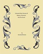 Collected Short Stories Of Mystery, Romance, And The Occult