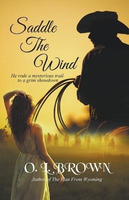 Saddle The Wind - O L Brown - cover