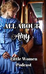 All About Amy, Little Women Podcast