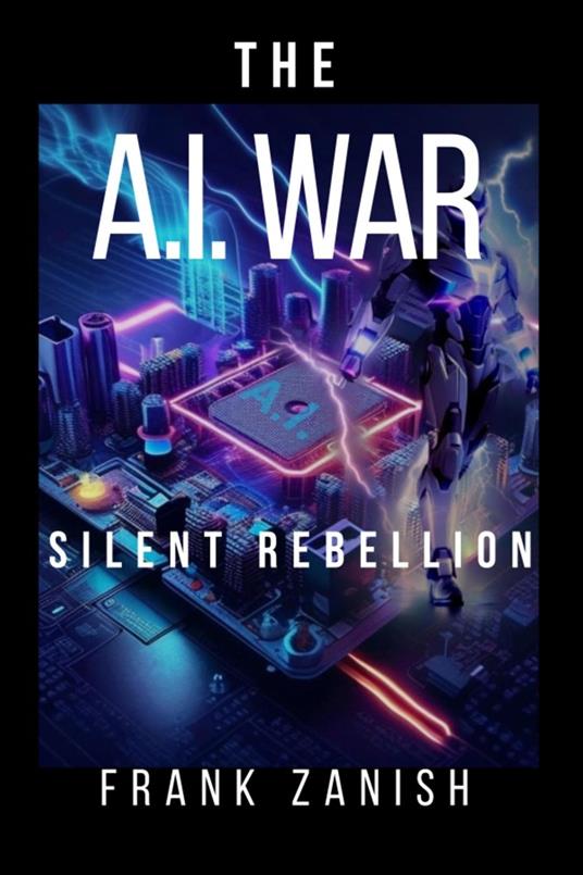 The AI War: Silent Rebellion