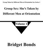 Group Sex: She’s Taken by Different Men at Orientation 1