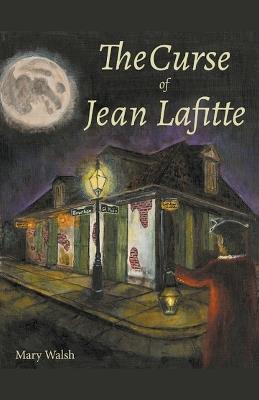 The Curse of Jean Lafitte - Mary Walsh - cover