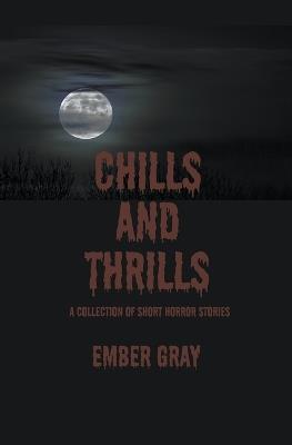 Chills and Thrills - Ember Gray - cover