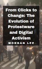 From Clicks to Change: The Evolution of Protestware and Digital Activism