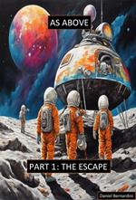 As Above, Part 1: The Escape