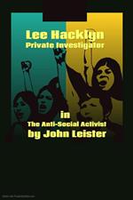 Lee Hacklyn Private Investigator in The Anti-Social Activist