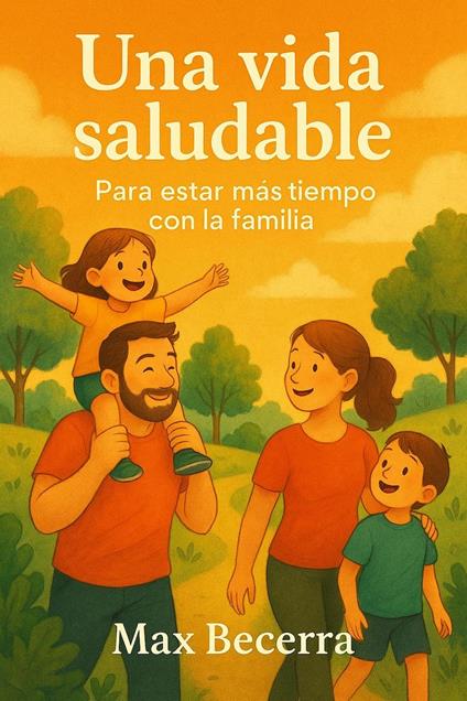 " Una vida saludable, para estar más tiempo con la familia"