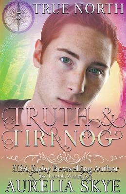 True North #5: Truth & Tiranog - Aurelia Skye - cover