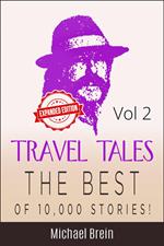 Travel Tales: The Best of 10,000 Stories Vol 2